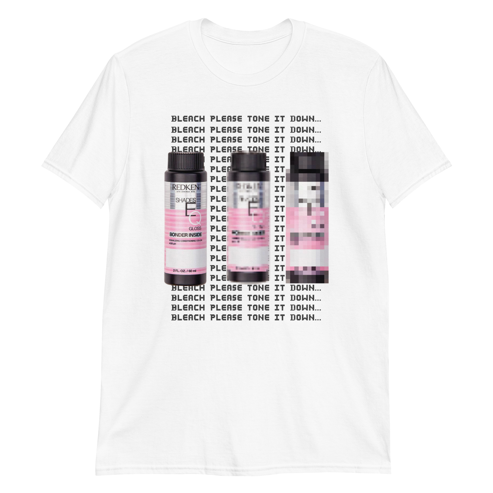 Bleach Please Tone It Down Shades Bottle Hairstylist Unisex T-Shirt